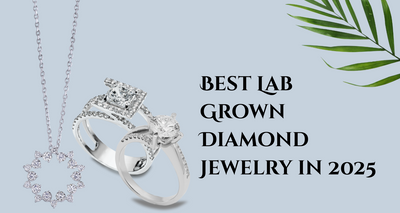 Best Lab-Grown Diamond Jewelry in 2025 – Latest Trends, Styles & Buying Guide